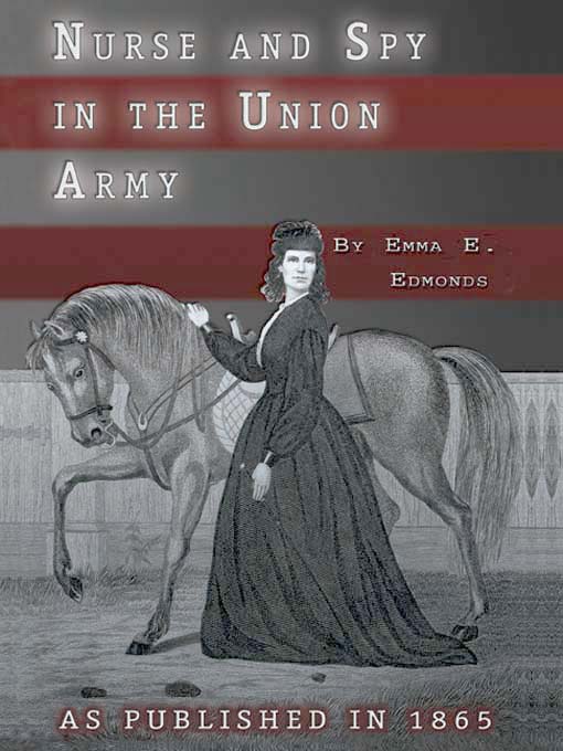 Title details for Nurse and Spy in the Union Army by S. Emma E. Edmonds - Available